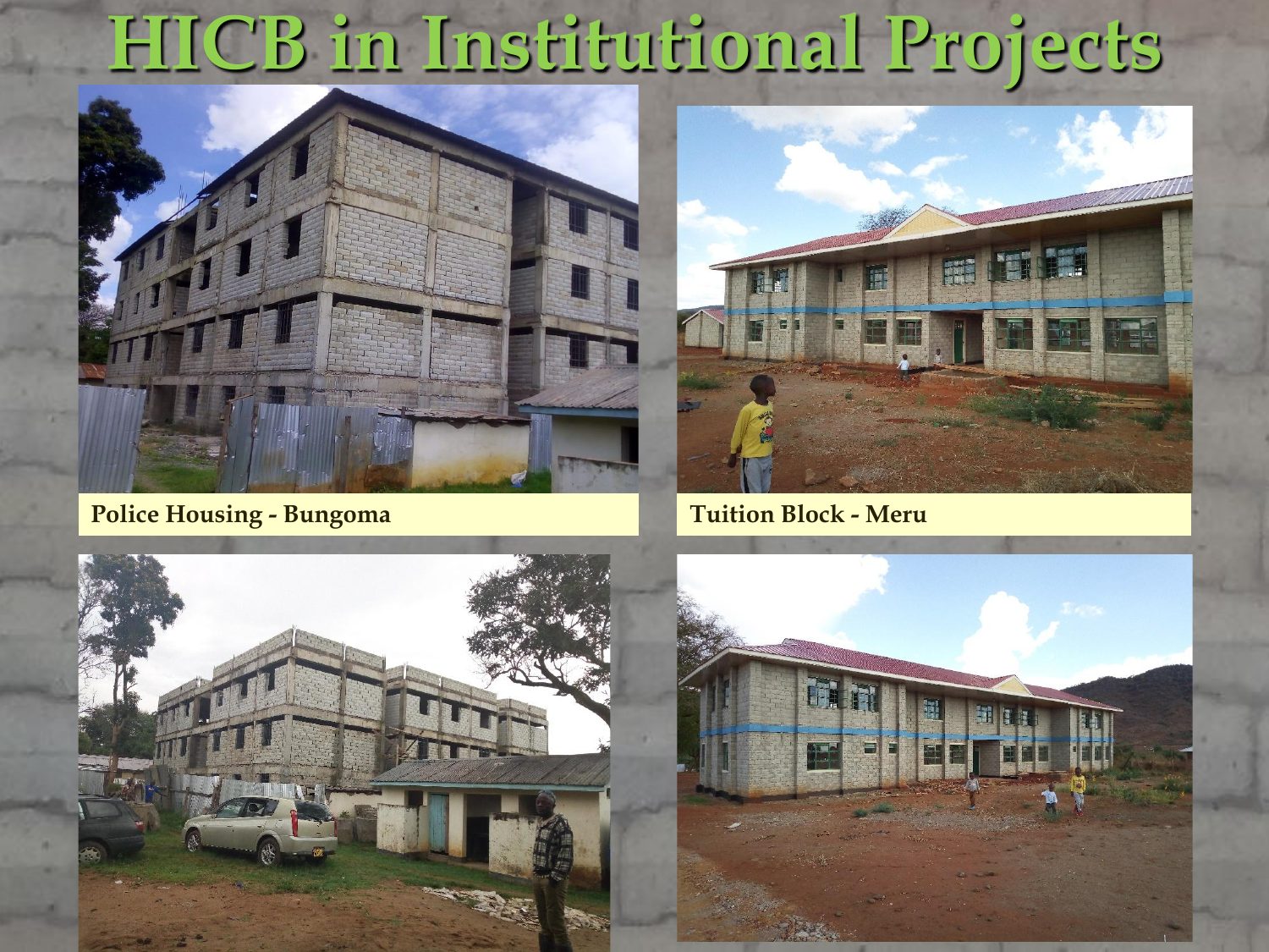 Police housing block in Bungoma and a tuition block in Meru, both built with Mineco HICB